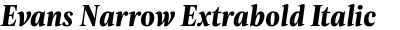 Evans Narrow Extrabold Italic